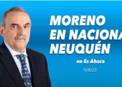 Guillermo Moreno en Radio Nacional Neuquén 9/8/22